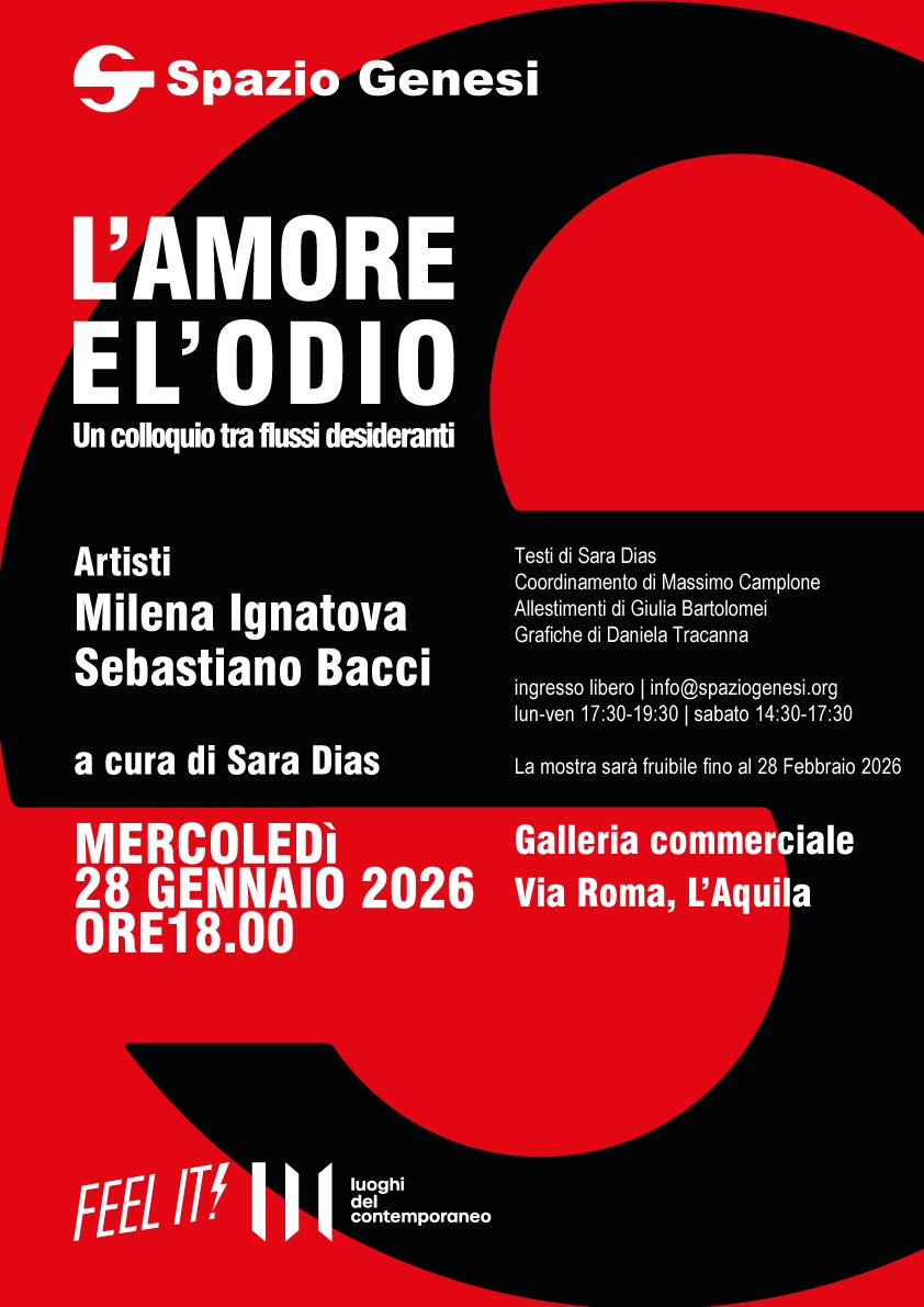 EVENTO SPAZIO GENESI, titolo: L'AMORE E L'ODIO. vernissage 28 GENNAIO 2026 alle 18.00 presso centro commerciale Via Roma 215, L'AQUILA